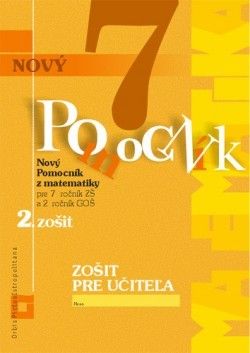 Nový pomocník z matematiky 7 - 2. časť Zošit pre učiteľa