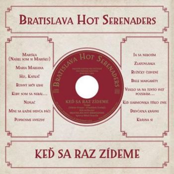 Bratislava Hot Serenaders - Keď sa raz zídeme CD