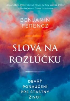 Slová na rozlúčku: Deväť ponaučení pre šťastný život