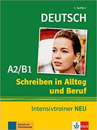 Schreiben in Alltag und Beruf Intensivtrainer A2/B1 NEU