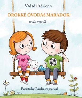 Örökké óvodás maradok!