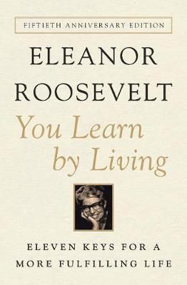 You Learn by Living : Eleven Keys for a More Fulfilling Life