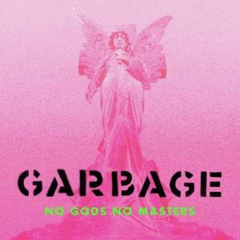 Garbage - No Gods No Masters (Deluxe Edition) 2CD