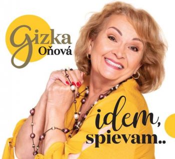 Oňová Gizka - Idem, spievam.. CD