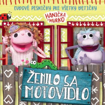 Hanička a Murko - Ženilo sa motovidlo CD