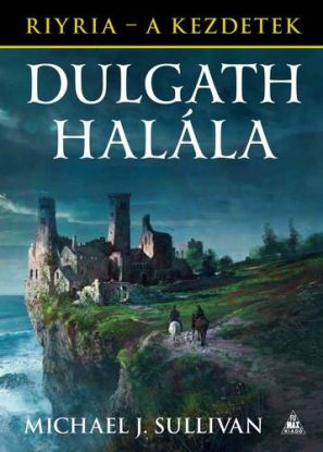 Riyria - A kezdetek 3: Dulgath halála