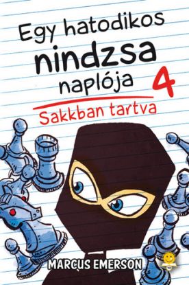 Egy hatodikos nindzsa naplója 4: Sakkban tartva