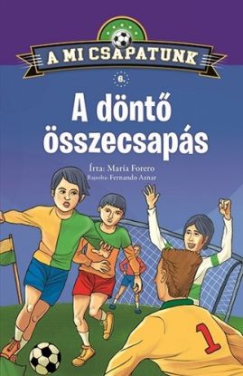 A mi csapatunk 6: A döntő összecsapás