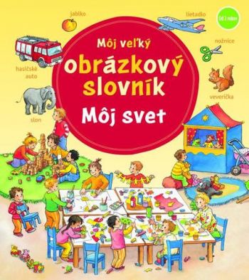 Môj veľký obrázkový slovník: Môj svet