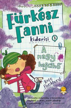 Fürkész Fanni kideríti 3: A nagy hajcihő