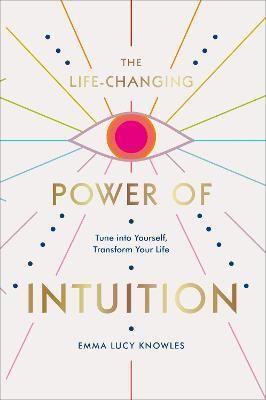 The Life-Changing Power of Intuition