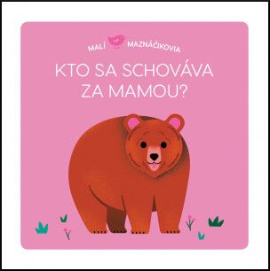 Malí maznáčikovia: Kto sa schováva za mamou?