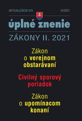 Zákony 2021 II aktualizácia II 5 - Civilný sporový poriadok a upomínacie konanie