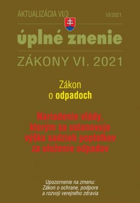 Zákony 2021 VI aktualizácia VI 3 - Zákon o odpadoch