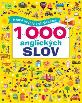 1000 anglických slov (Hravé učenie s obrázkami)