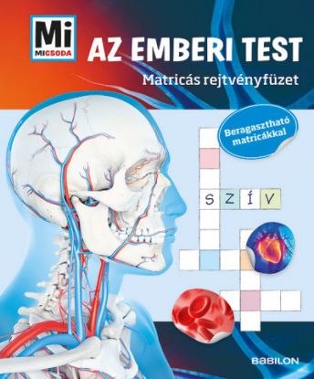 Mi Micsoda - Az emberi test - Matricás rejtvényfüzet