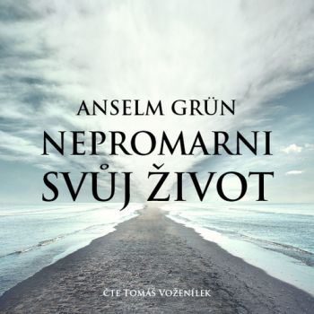 Nepromarni svůj život (audiokniha)