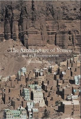 The Architecture of Yemen and Its Reconstruction