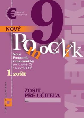 Nový pomocník z matematiky 9 – 1. časť Zošit pre učiteľa