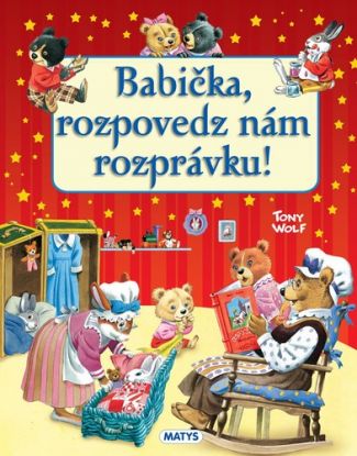 Babička rozpovedz nám rozprávku