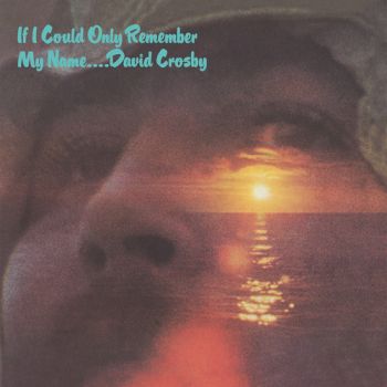 Crosby David - If I Could Only Remember My Name 2CD