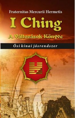 I Ching. A változások könyve