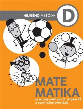 Matematika D - Pracovný zošit. Hejného metóda pre 2. stupeň ZŠ a osemročné gymnáziá