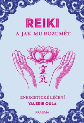 REIKI a jak mu rozumět