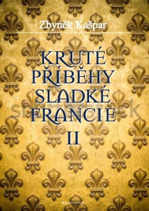 Kruté příběhy sladké Francie II