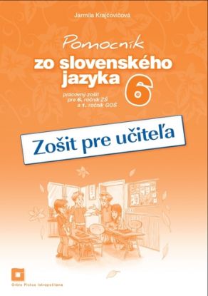 Pomocník SJ - 6 ZŠ a 1 GOŠ Zošit pre učiteľa