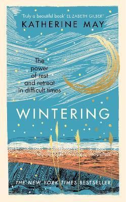 Wintering: The power of rest and retreat in difficult times