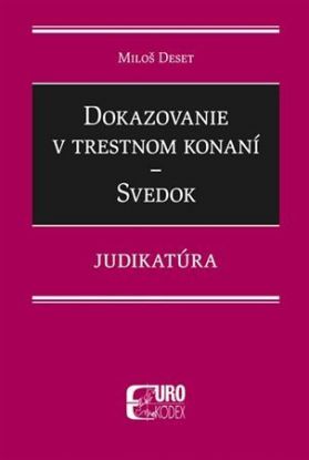 Dokazovanie v trestnom konaní - Svedok - Judikatúra