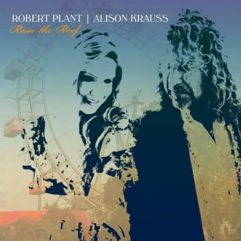 Plant Robert & Krauss Alison - Raise The Roof 2LP