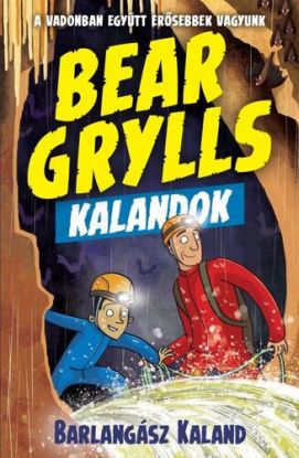 Bear Grylls Kalandok: Barlangász Kaland