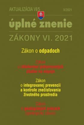 Zákony 2021 VI aktualizácia VI 5 - Zákon o odpadoch, Zákon o zálohovaní jednorazových obalov na nápoje, Geologický zákon