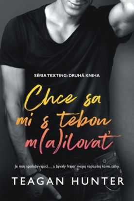 Texting 2: Chce sa mi s tebou m(a)ilovať