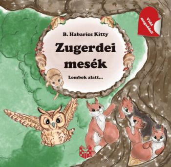 Zugerdei mesék - Lombok alatt...