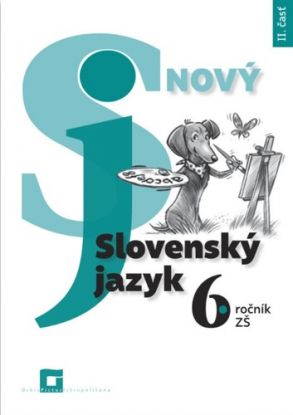 Nový Slovenský jazyk 6. roč. - 2. časť Pracovná učebnica