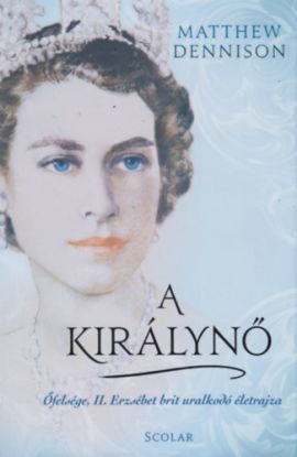 A királynő - Őfelsége, II. Erzsébet brit uralkodó életrajza