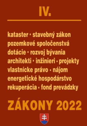 Zákony 2022 IV/A - Stavebné zákony a predpisy, Architekti a inžinieri, Pozemkové spoločenstvá