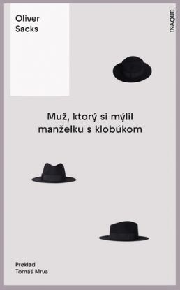 Muž, ktorý si mýlil manželku s klobúkom