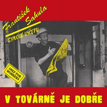 Sahula František - V továrně je dobře (Remastered 2022) CD