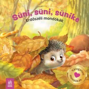 Süni, süni, sünike - Erdőszéli mondókák