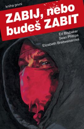 Zabij, nebo budeš zabit - Kniha první