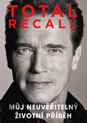 Total recall: Můj neuvěřitelný životní příběh, 3. vydání