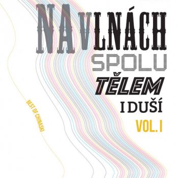 Chinaski - Na vlnách spolu tělem i duší: Best Of Vol. 1 2LP