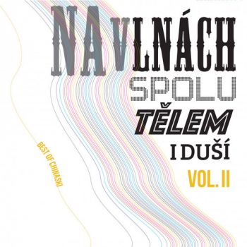 Chinaski - Na vlnách spolu tělem i duší: Best Of Vol. 2 2LP