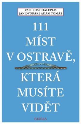 111 míst v Ostravě, která musíte vidět