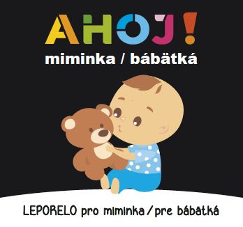 Leporelo pro miminka / pre bábätká: Ahoj!