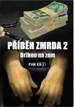 Příběh zmrda 2: Držkou na zem